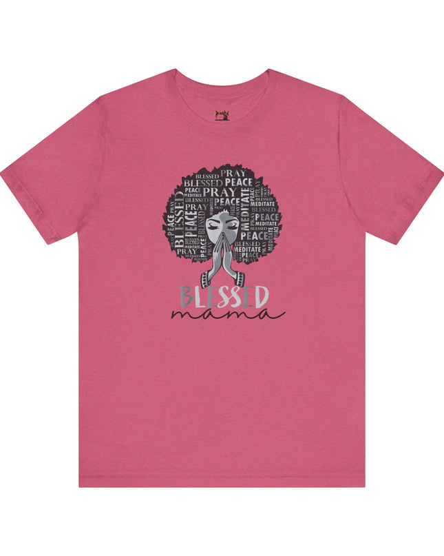 Blessed Mama Tee - Peace, Love, Family, Spirituality, Gift for Moms, Mother's Day, Birthday, Everyday Wear